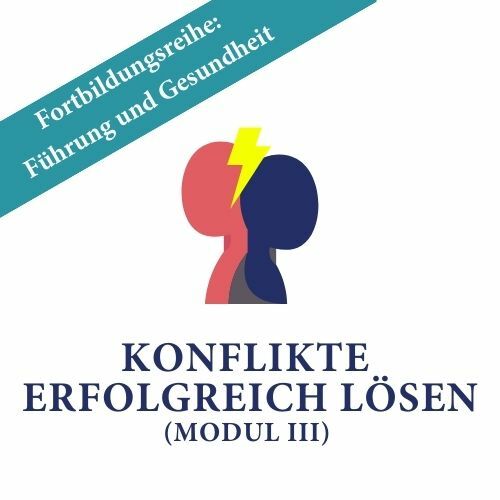 Öffnen [ONLINE] Konflikte erfolgreich lösen ("Führung und Gesundheit": Modul III)